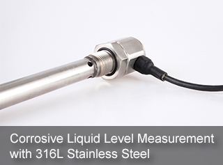 Corrosive Liquid Level Measurement with 316L Stainless Steel 
