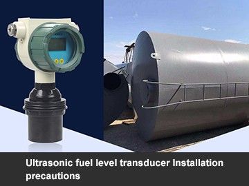 Ultrasonic fuel level transducer Installation precautions