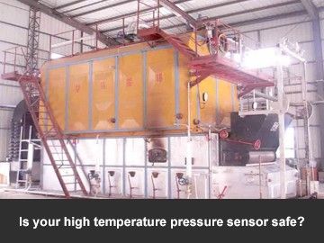 Is your high temperature pressure sensor safe?