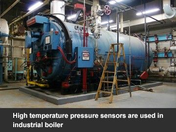 High temperature pressure sensors are used in industrial boiler