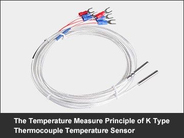 The Temperature Measure Principle of K Type Thermocouple Temperature Sensor