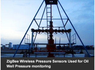 ZigBee Wireless Pressure Sensors Used for Oil Well Pressure Monitoring