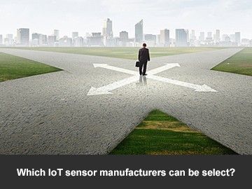 How to choose iot sensor manufacturer?