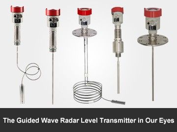 The Guided Wave Radar Level Transmitter in Our Eyes