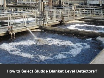 How to Choose Sludge Blanket Level Detectors?