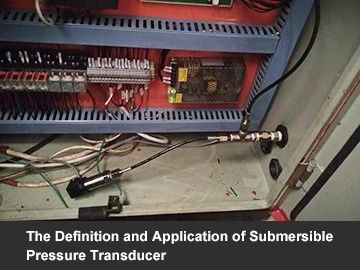 The Definition and Application of Submersible Pressure Transducer