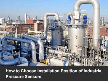 How to Choose Installation Position of Industrial Pressure Sensors