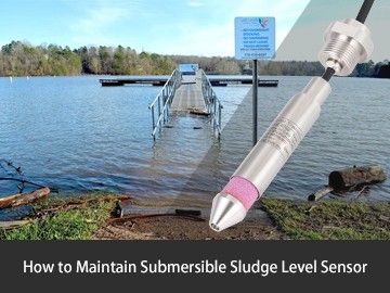 How to Maintain Submersible Sludge Level Sensor