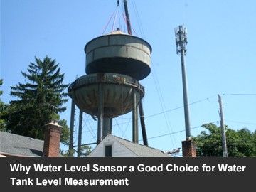 Why Water Level Sensor a Good Choice for Water Tank Level Measurement