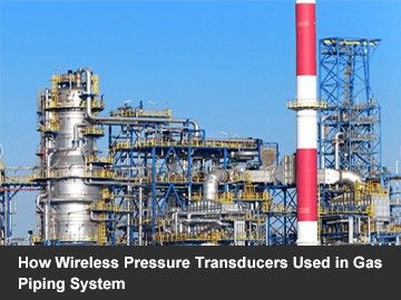 How Wireless Pressure Transducers Used in Gas Piping System