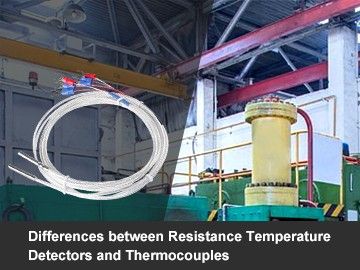 Differences between Resistance Temperature Detectors and Thermocouples