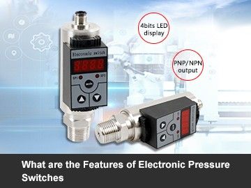 What are the Features of Electronic Pressure Switches