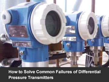 How to Solve Failures of Differential Pressure Transmitter