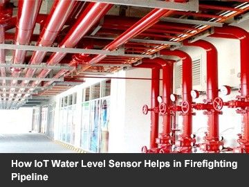 How IoT Water Level Sensor Helps in Firefighting Pipeline