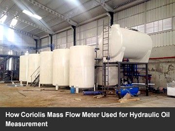 How Coriolis Mass Flow Meter Used for Hydraulic Oil Measurement
