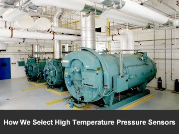 How to Select Pressure Sensor for High Temperature